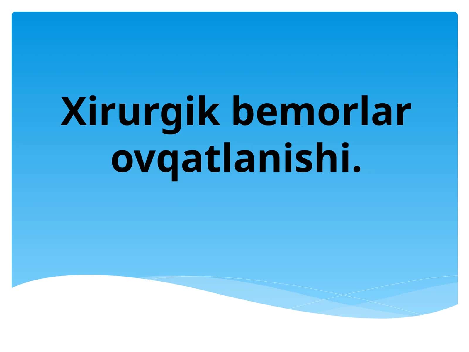 Xirurgik bemorlar ovqatlanishi 1