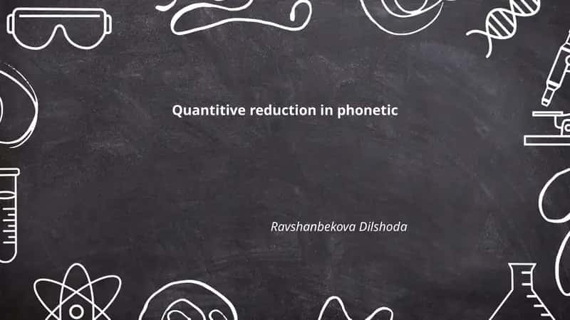 Quantitive reduction in phonetic 1