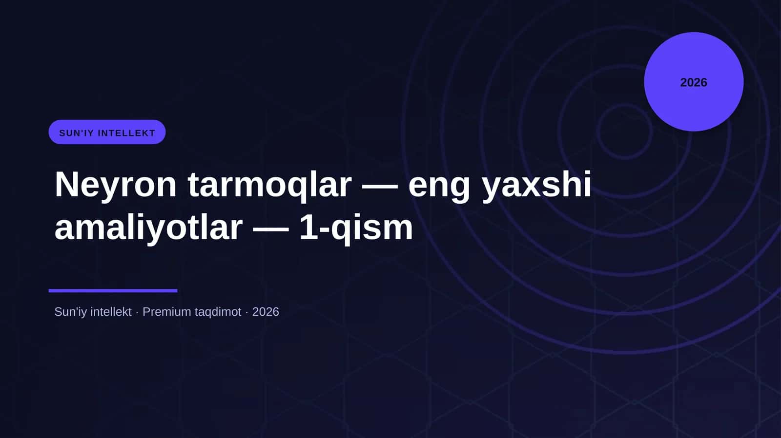 Neyron tarmoqlar — eng yaxshi amaliyotlar — 1-qism 1
