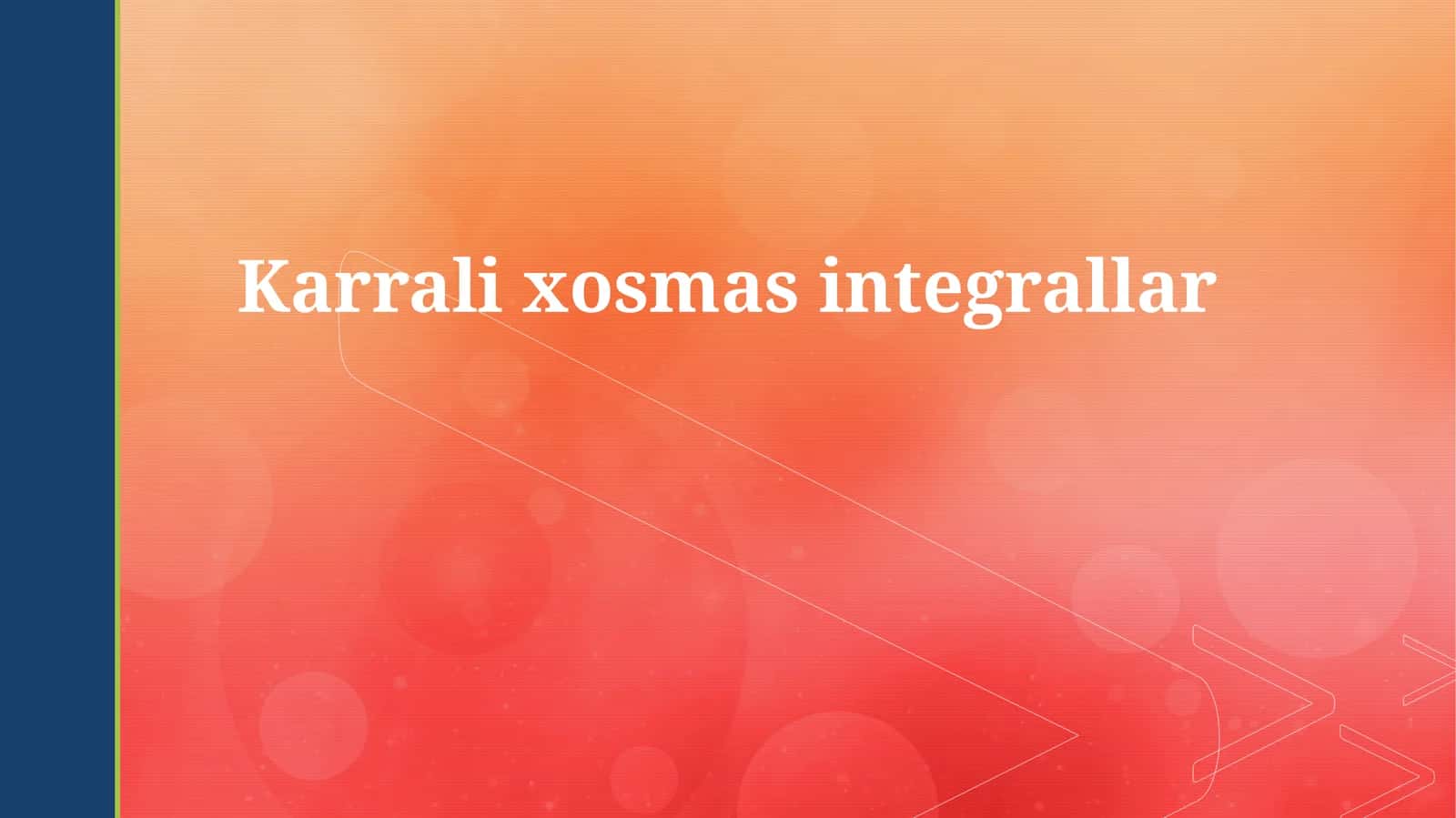 Karrali xosmas integrallar 1