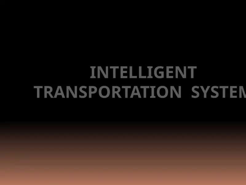INTELLIGENT TRANSPORTATION SYSTEM 1