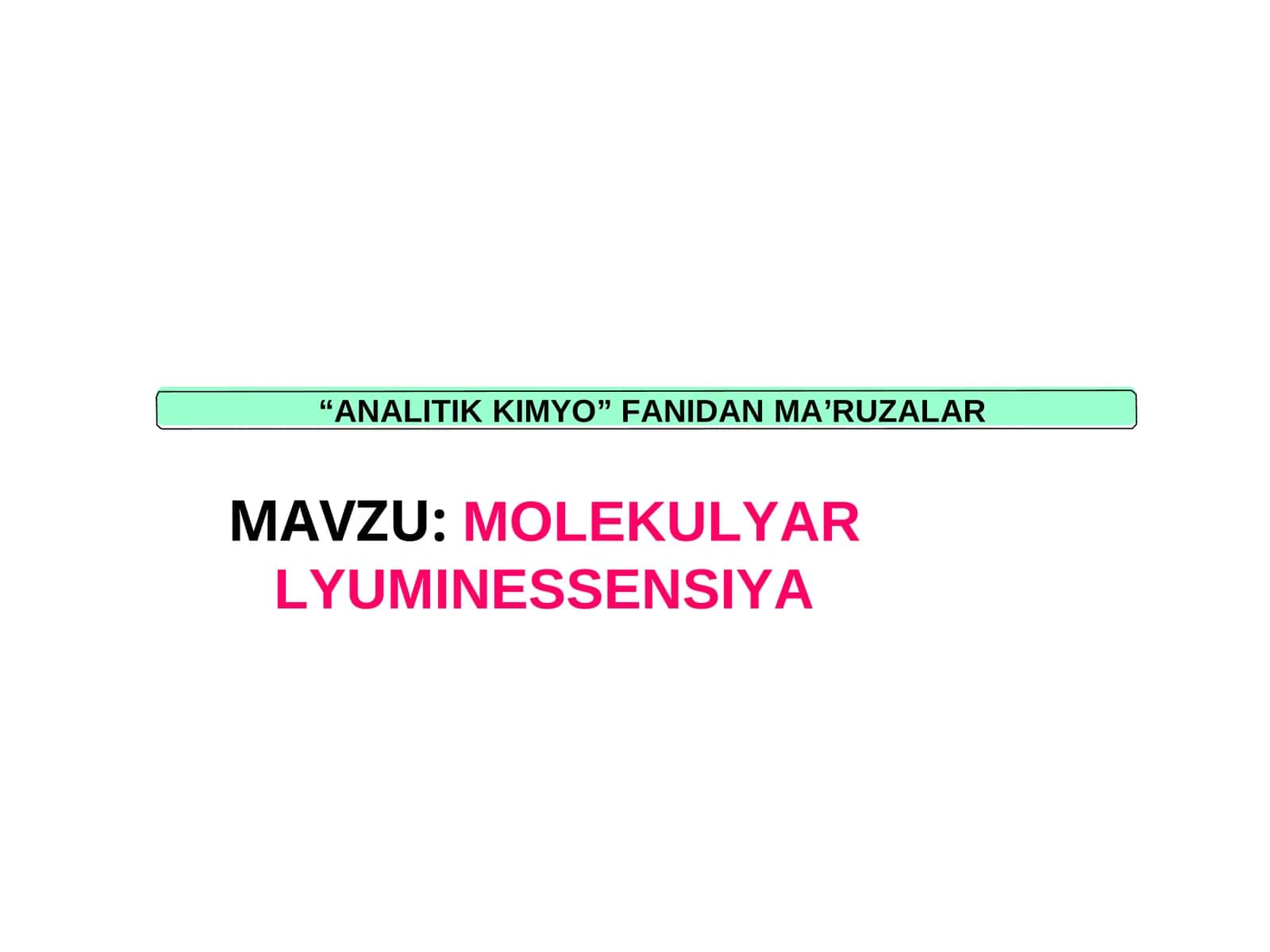 MOLEKULYAR LYUMINESSENSIYA 1