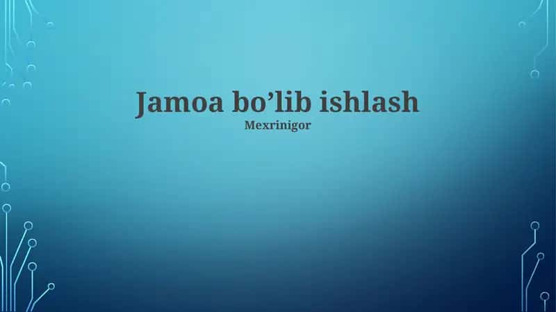 Jamoa bo’lib ishlash 1