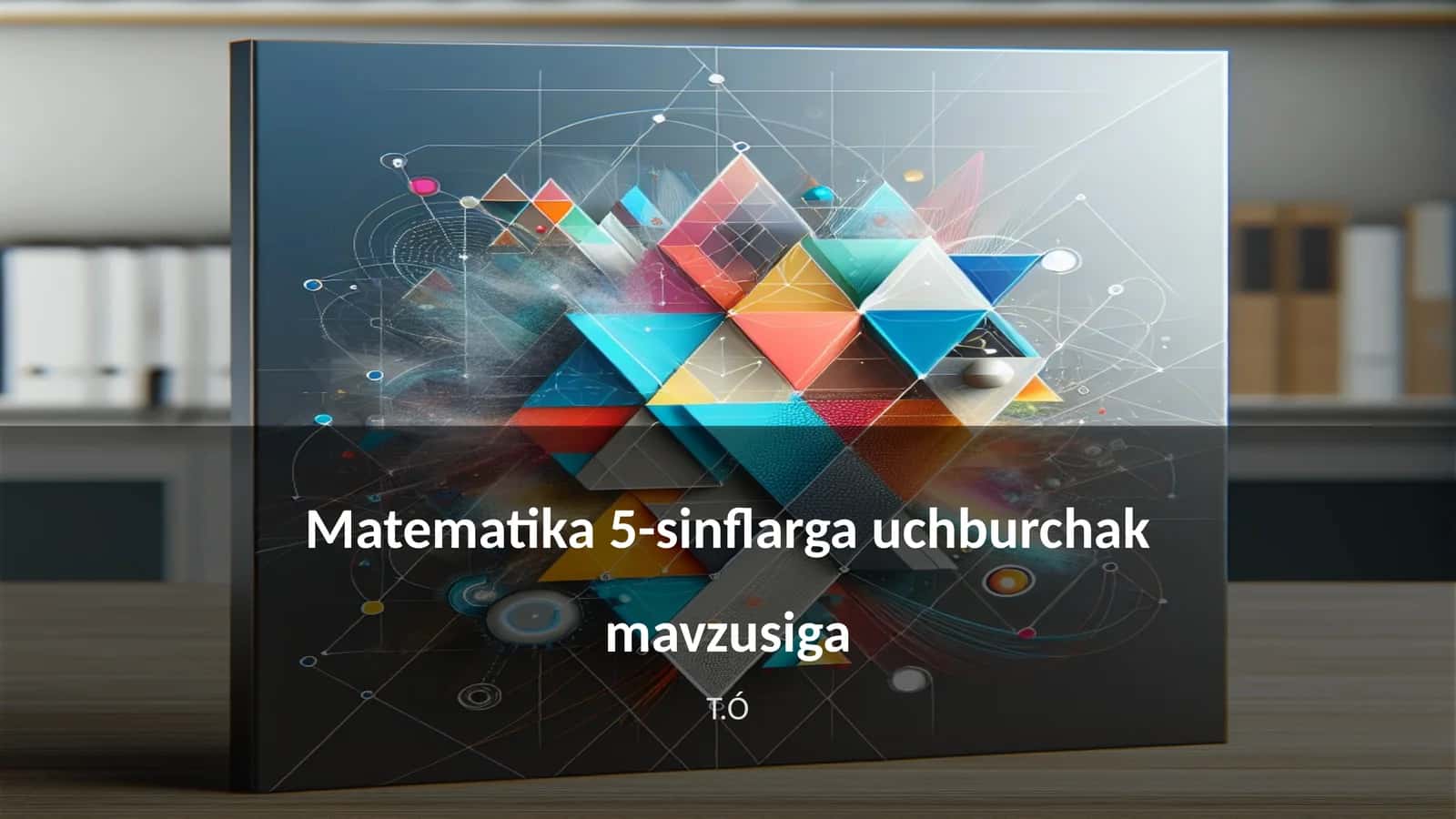 Uchburchaklar turlari va xususiyatlari 1