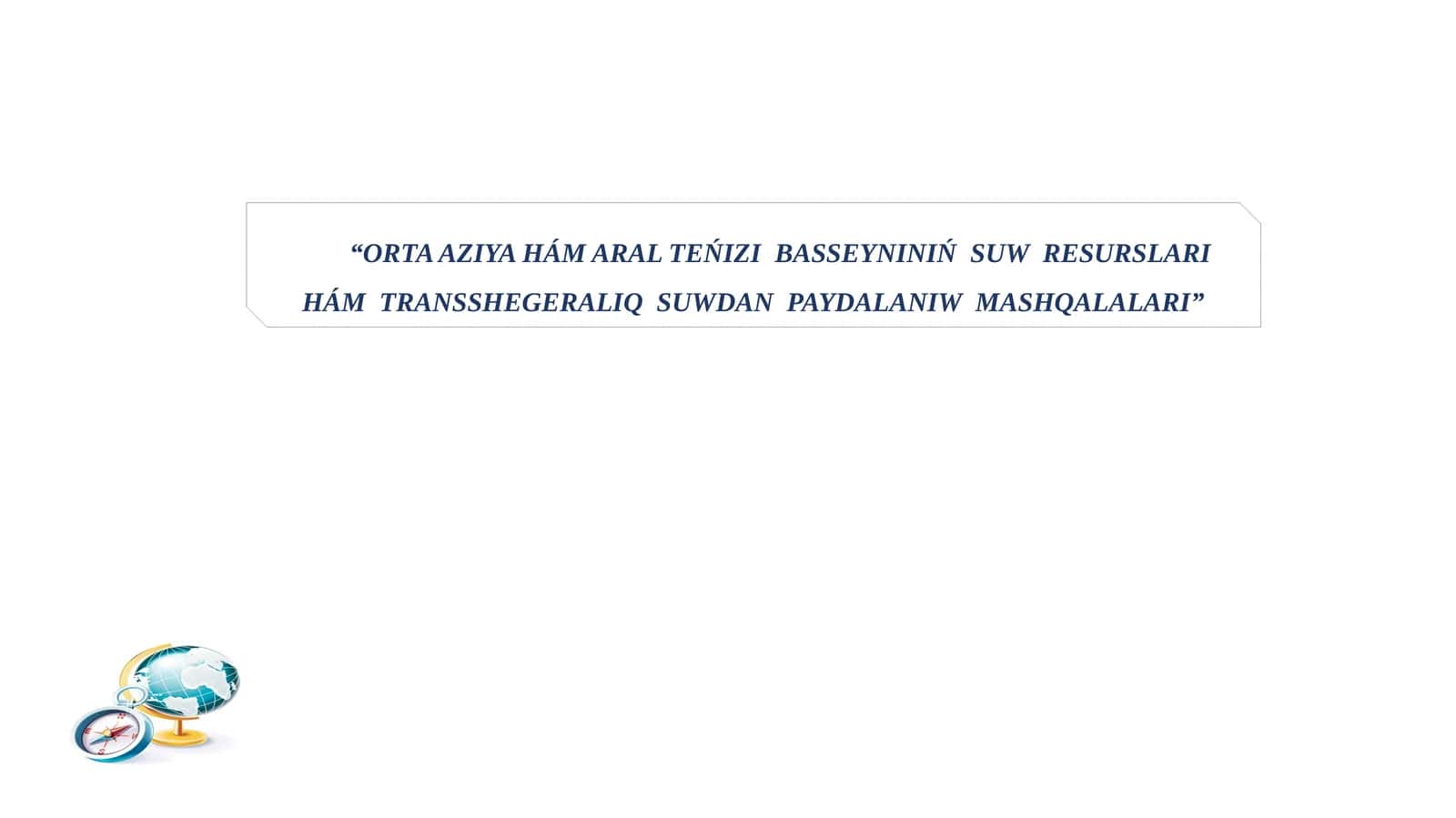 ORTA AZIYA HÁM ARAL TEŃIZI 1