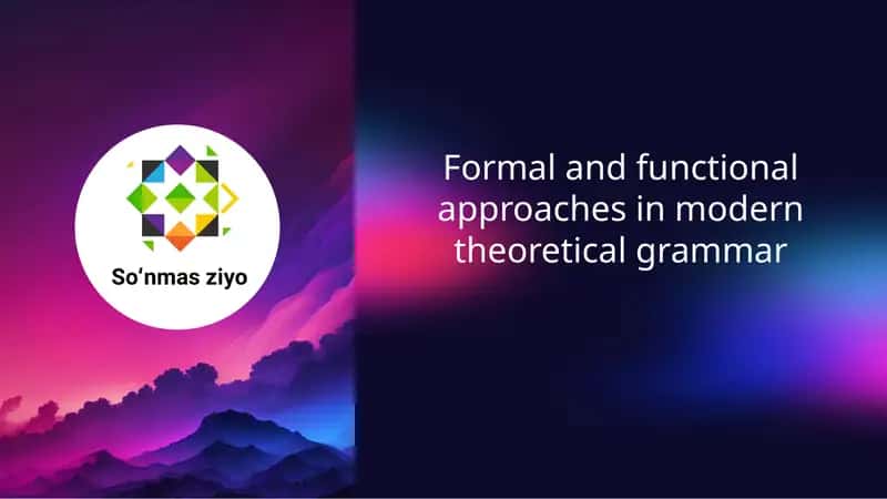 Formal and Functional Approaches in Modern Theoretical Grammar 1