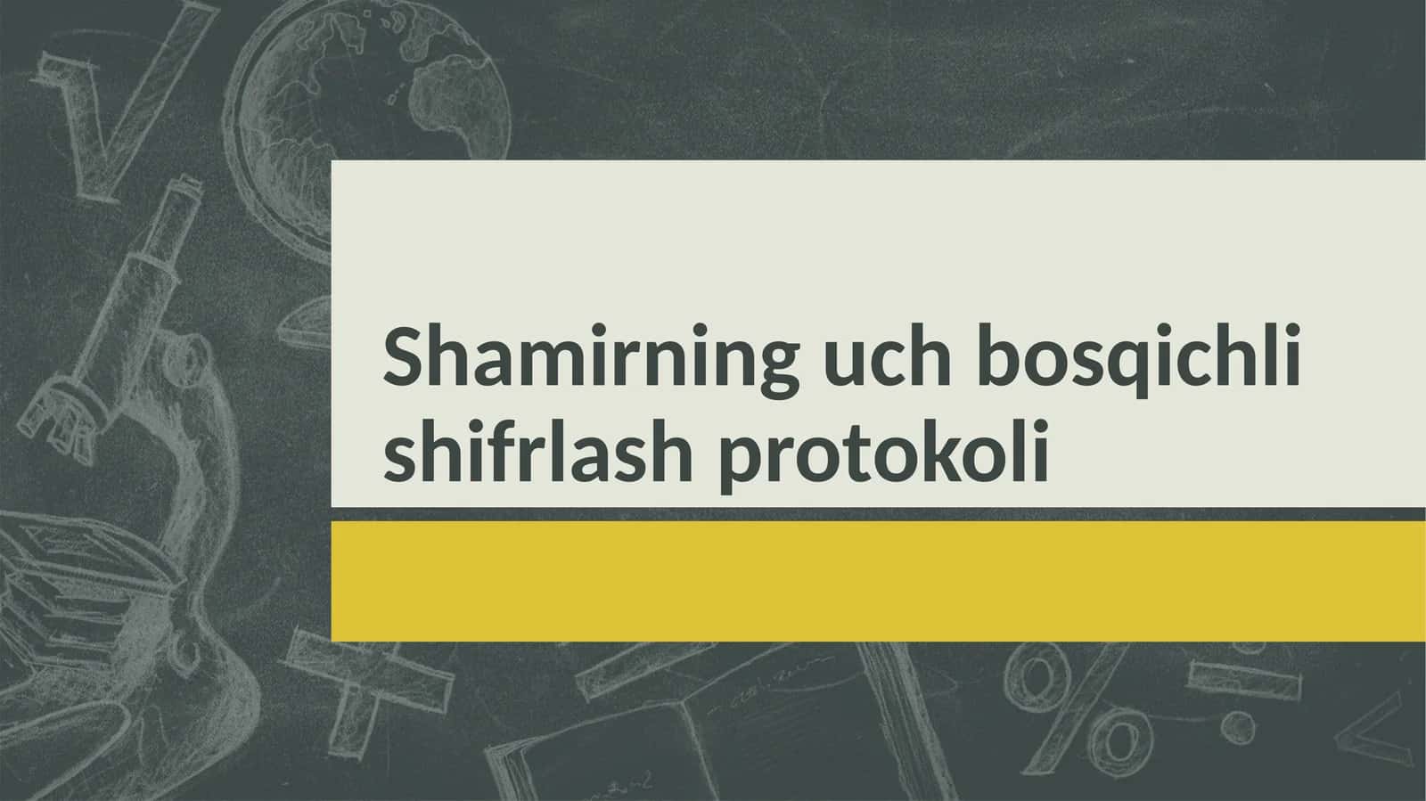 Shamirning uch bosqichli shifrlash protokoli 1