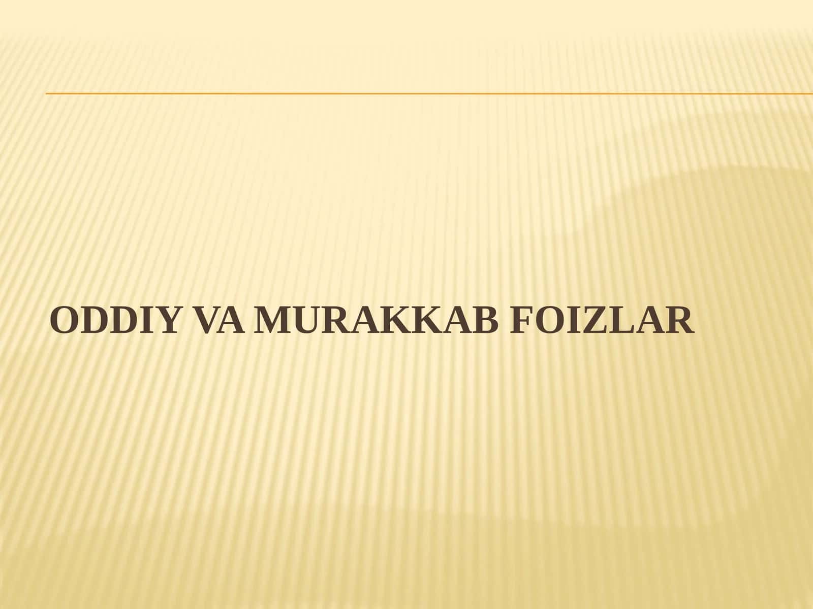 Oddiy  va  murakkab  foizlar 1