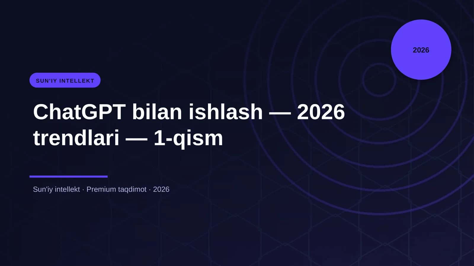 ChatGPT bilan ishlash — 2026 trendlari — 1-qism 1