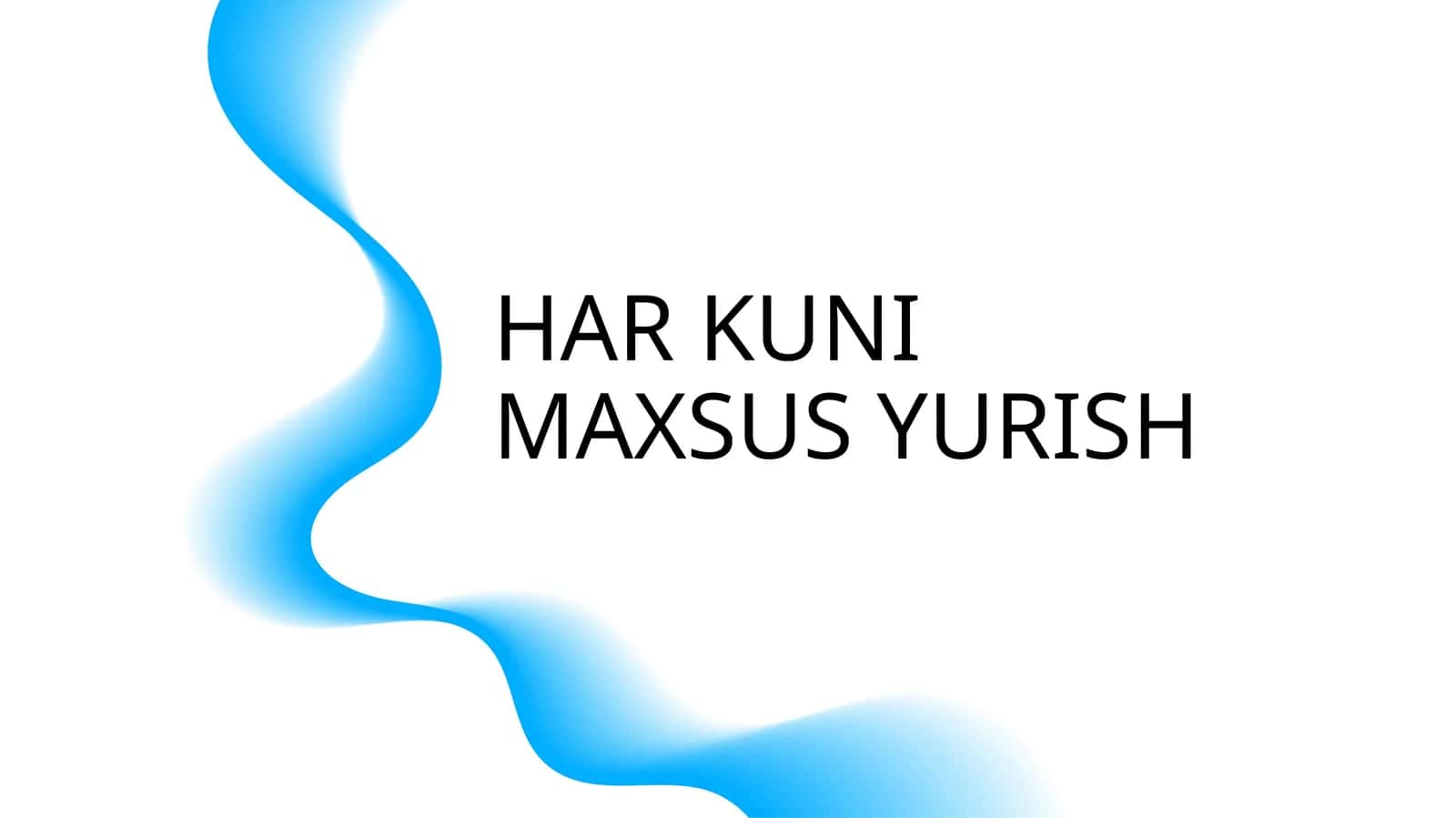 HAR KUNI MAXSUS YURISH 1