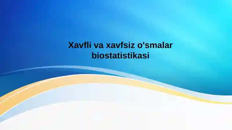 Xavfli va xavfsiz o'smalar biostatistikasi