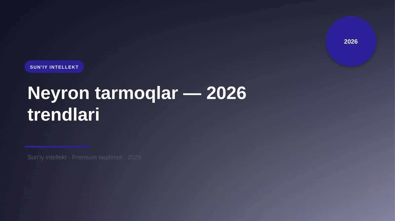 Neyron tarmoqlar — 2026 trendlari 1