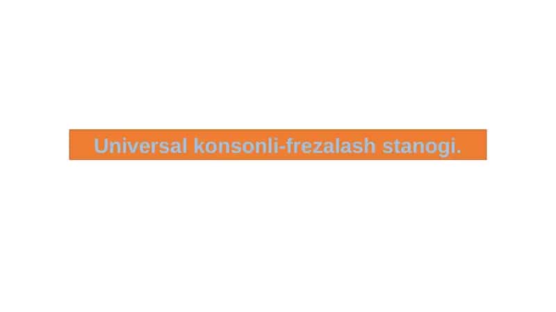 Universal konsonli-frezalash stanogi 1
