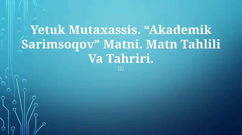 “Akademik Sarimsoqov” Matni 1