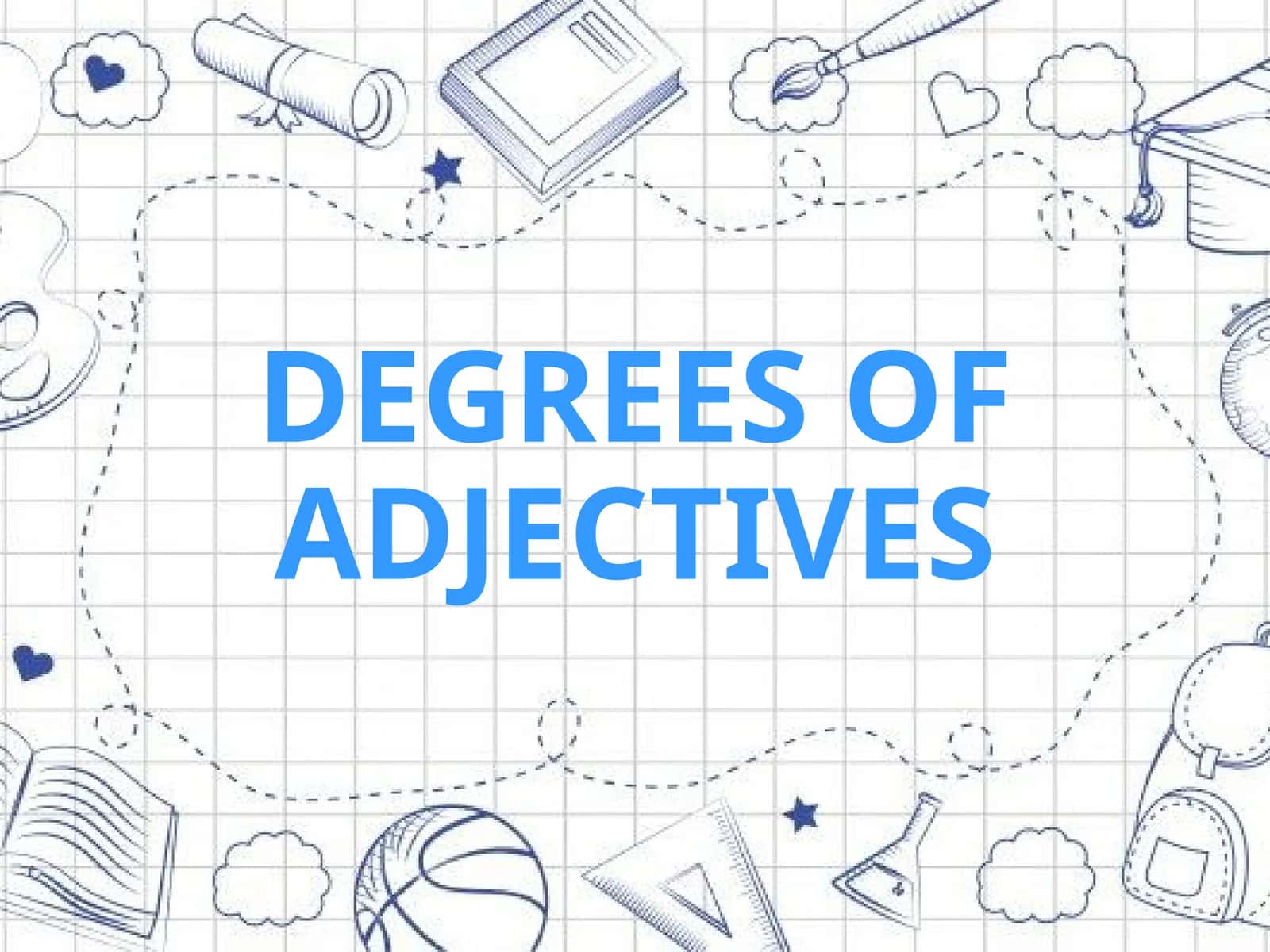 DEGREES OF ADJECTIVES 1