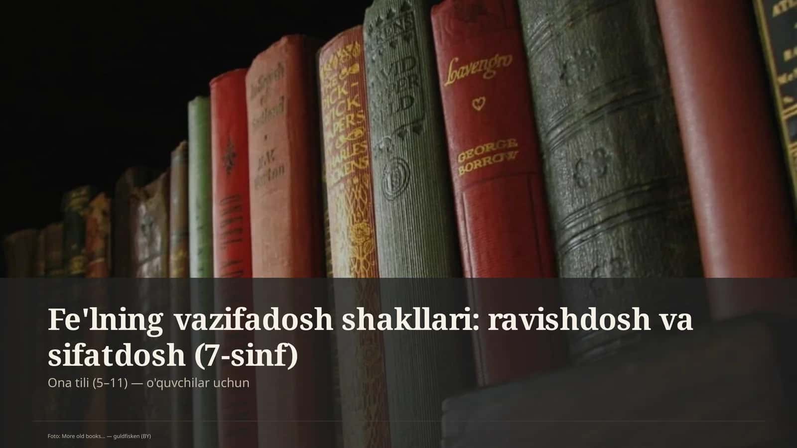 Fe'lning vazifadosh shakllari: ravishdosh va sifatdosh (7-sinf) 1