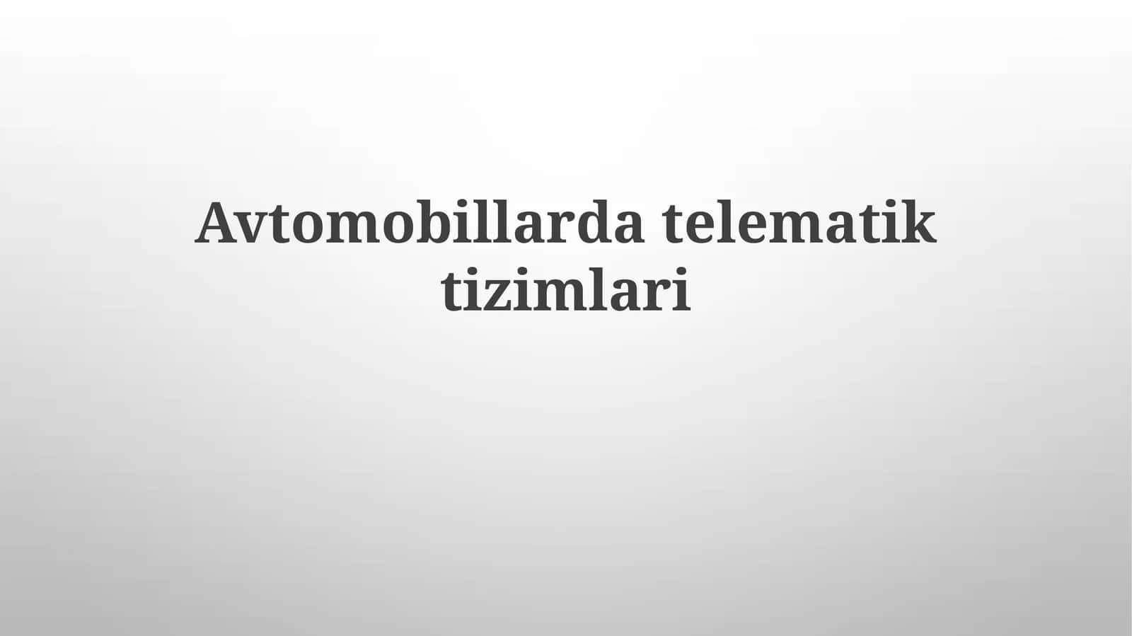Avtomobillarda Telematika Tizimlari 1