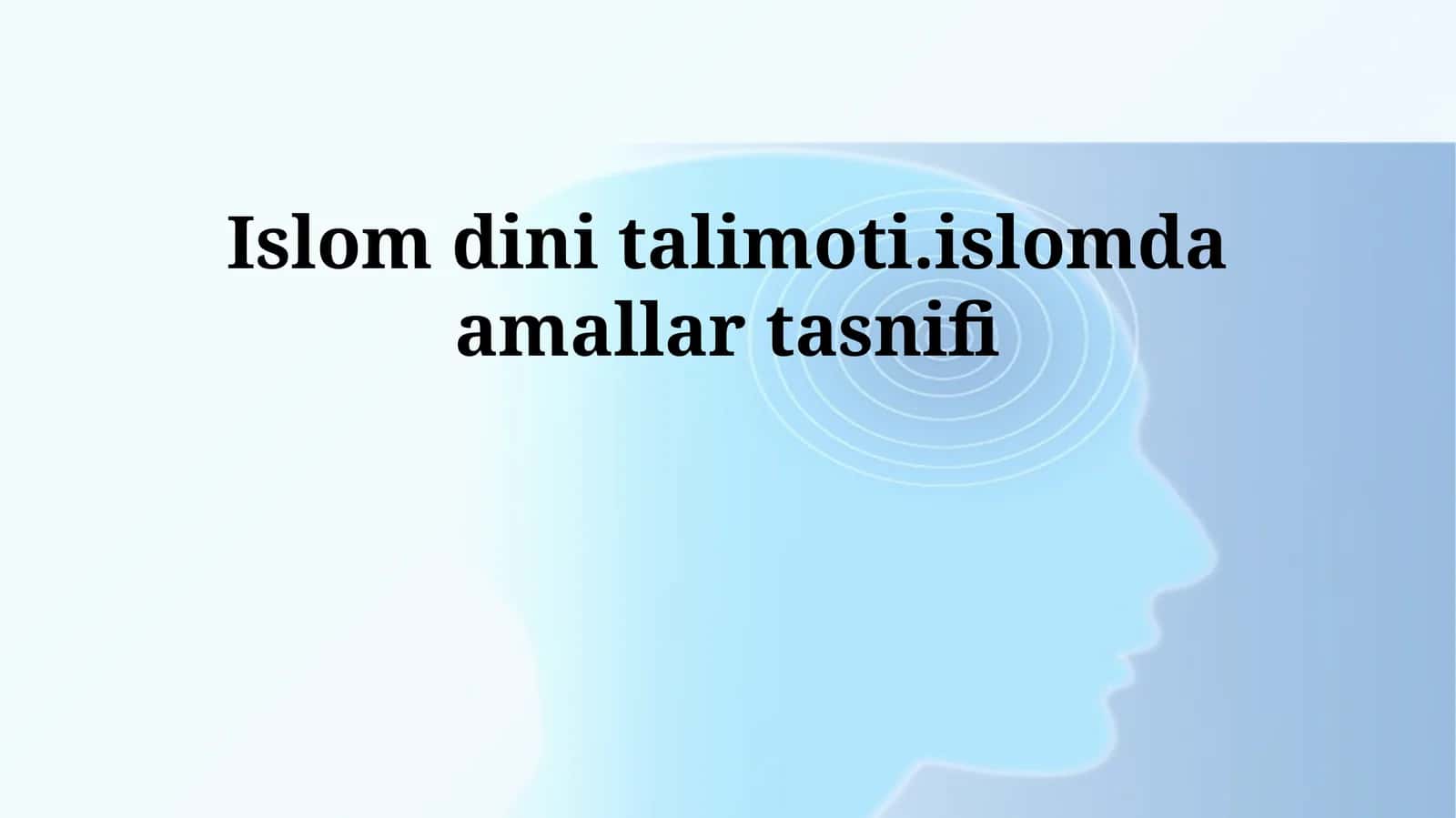 Islom dini talimoti.islomda amallar tasnifi 1