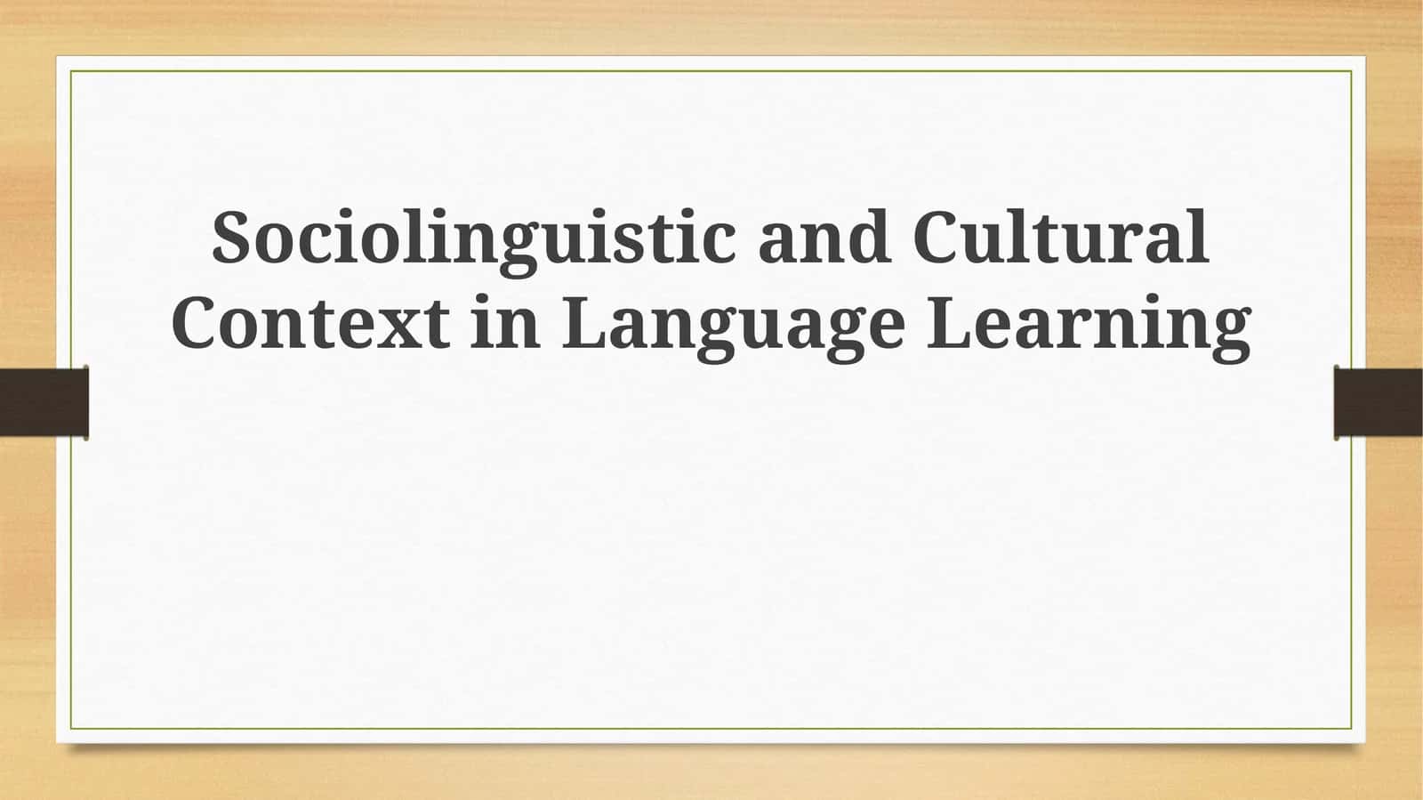 Sociolinguistic and Cultural Context in Language Learning 1