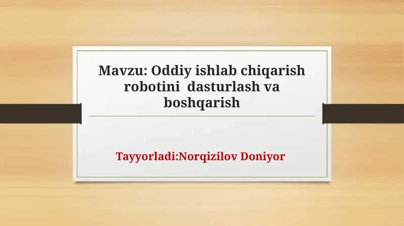 Oddiy ishlab chiqarish robotini dasturlash va boshqarish 1