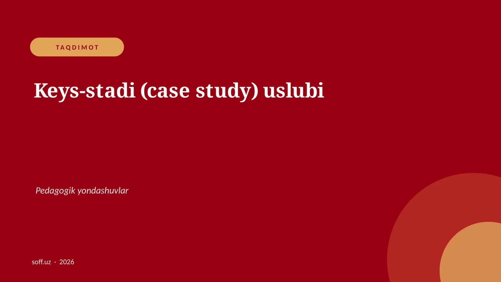Keys-stadi (case study) uslubi 1