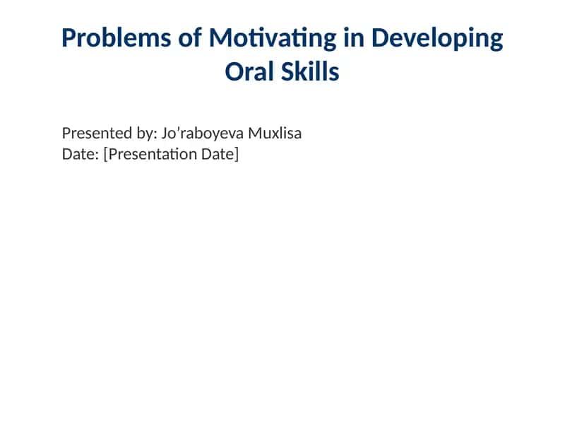 Problems of Motivating in Developing Oral Skills 1