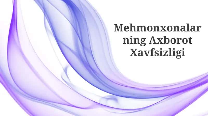 Mehmonxonalarning Axborot Xavfsizligi 1
