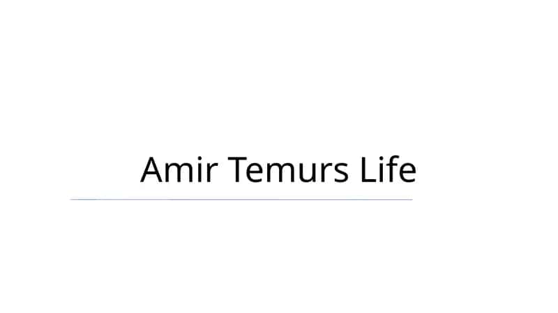 Amir Temurning hayoti 1