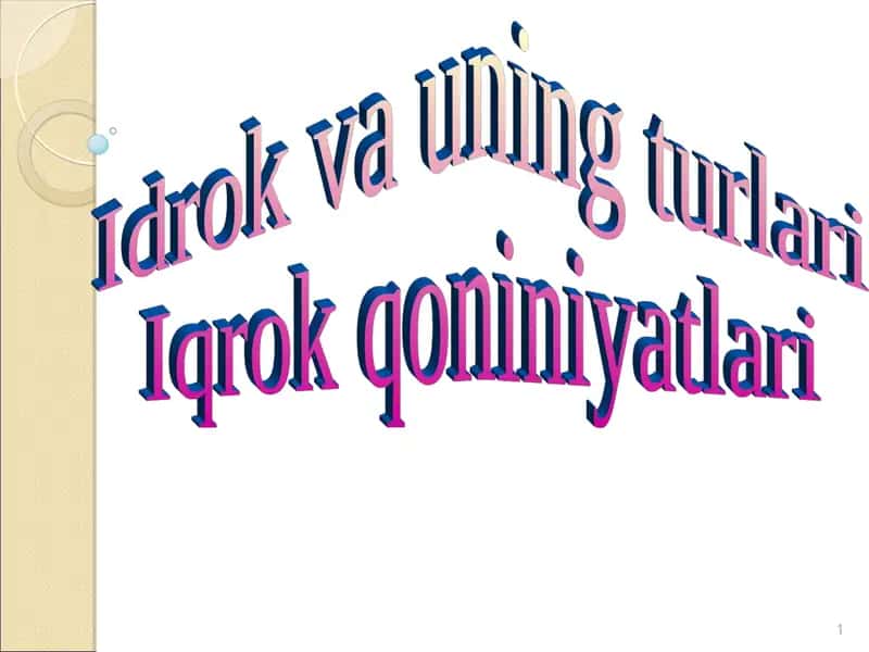 Idrok va uning turlari 1