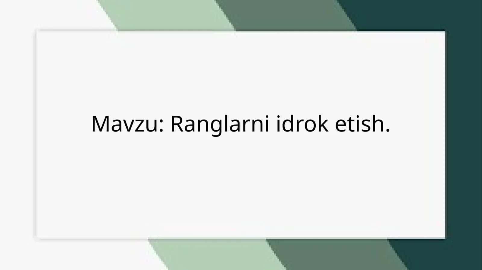 Ranglarhaqida umumiy tushuncha 1