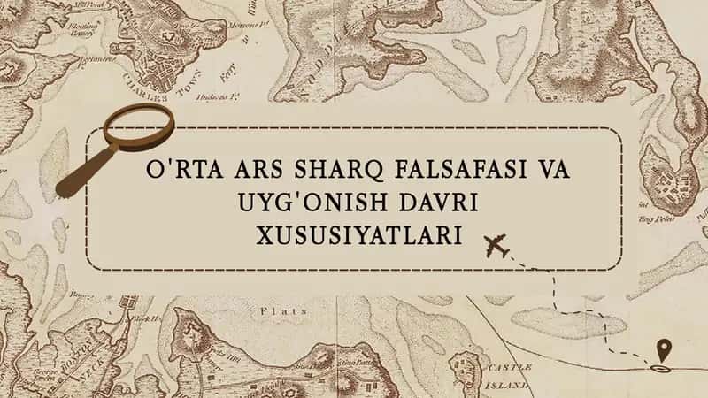 O'RTA ARS SHARQ FALSAFASI VA UYG'ONISH DAVRI XUSUSIYATLARI 1