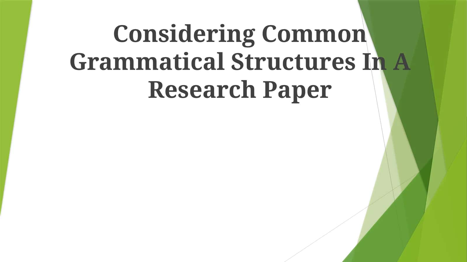 Considering Common Grammatical Structures In A Research Paper 1