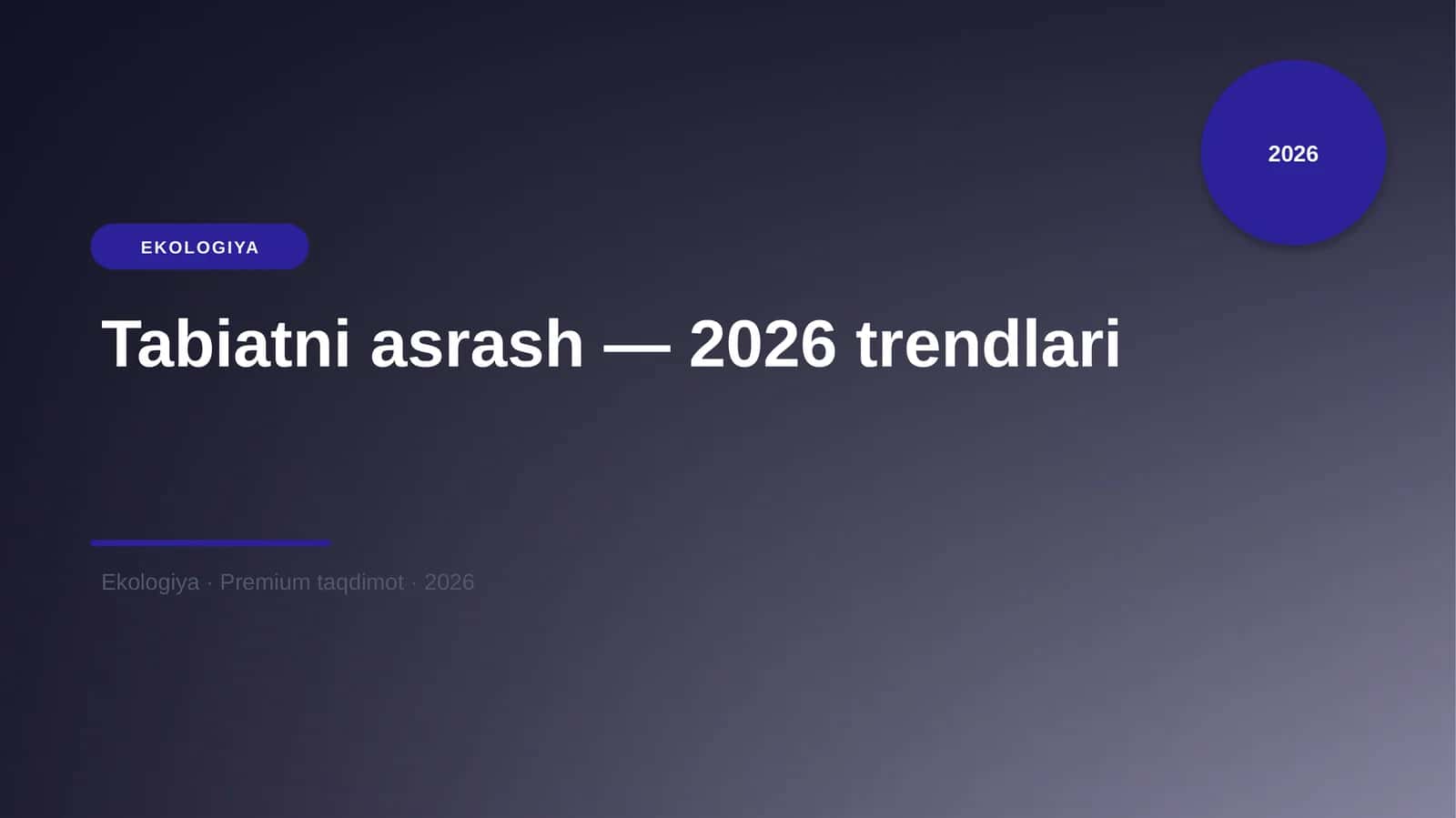 Tabiatni asrash — 2026 trendlari 1