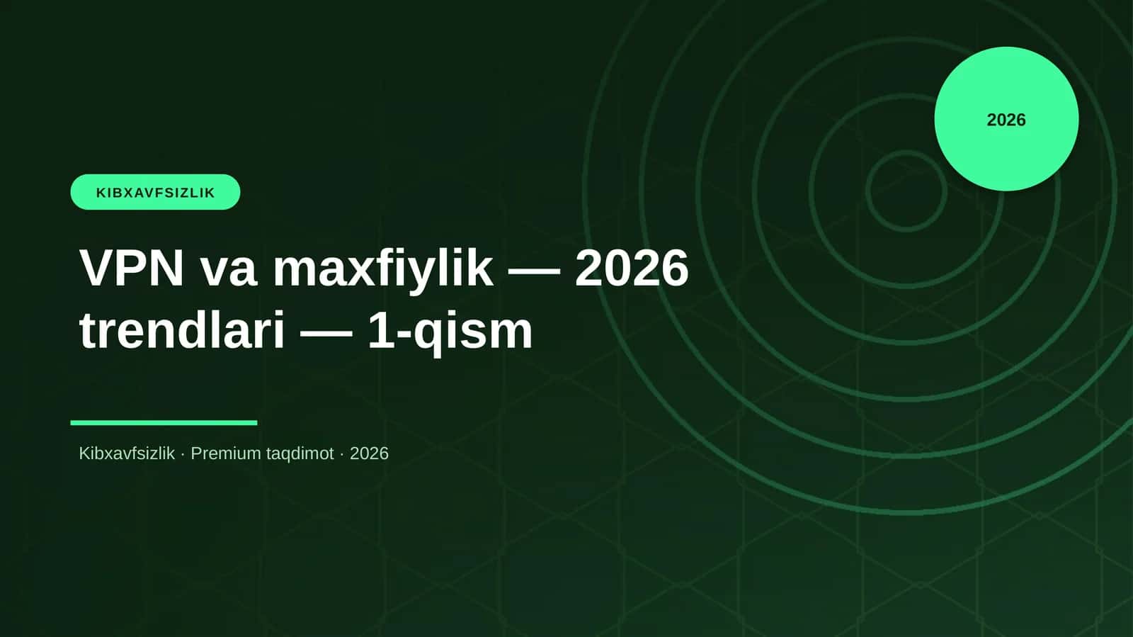 VPN va maxfiylik — 2026 trendlari — 1-qism 1