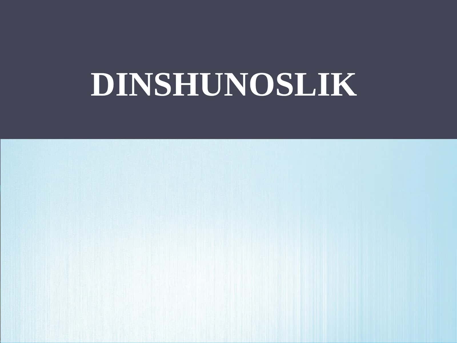 Dinshunoslik 1