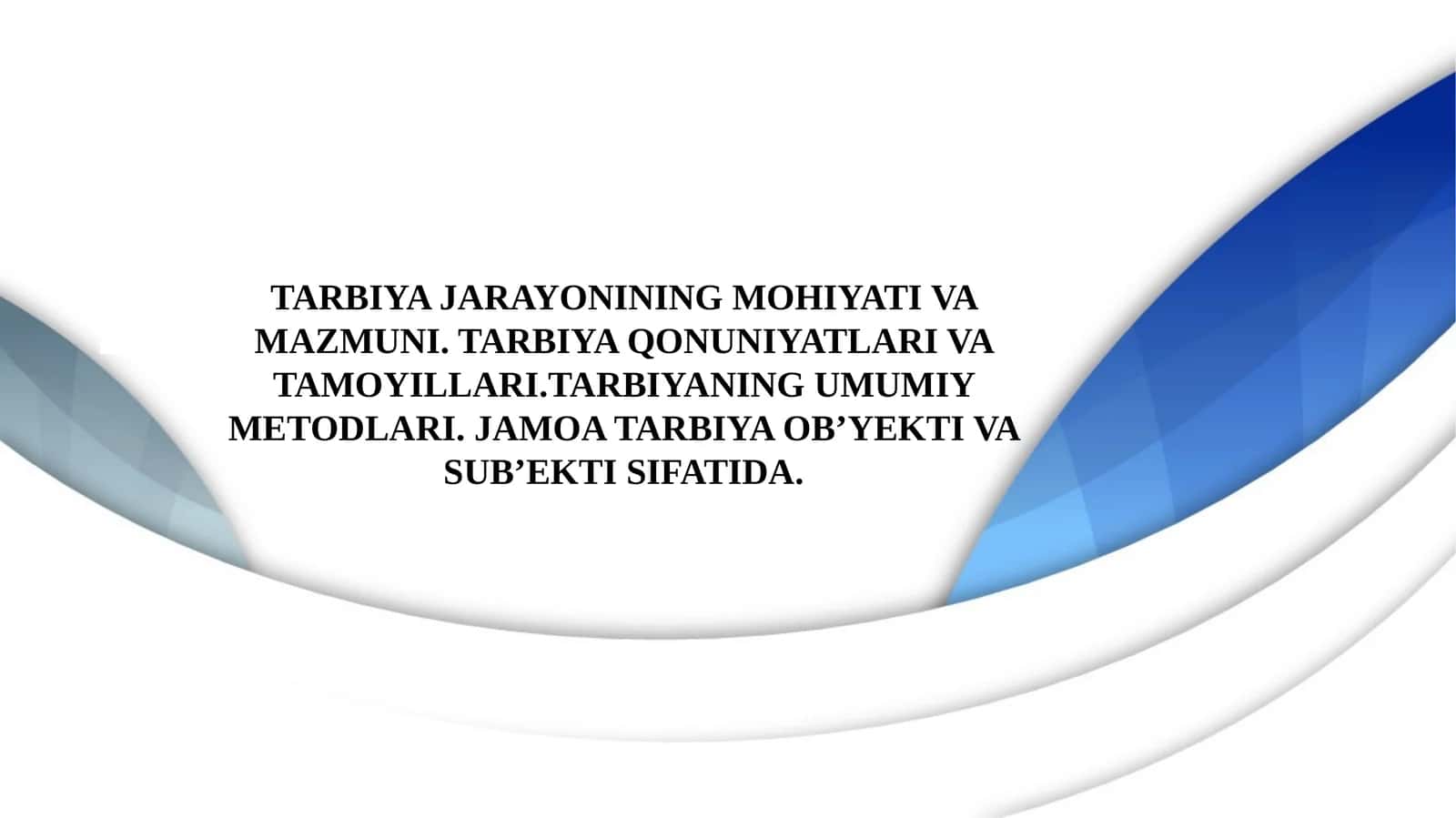 TARBIYA JARAYONINING MOHIYATI VA MAZMUNI 1