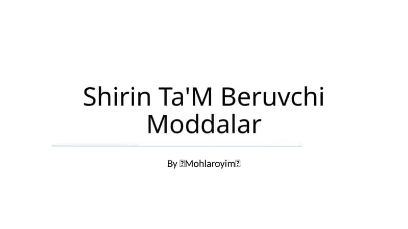 Shirin Ta'M Beruvchi Moddalar 1