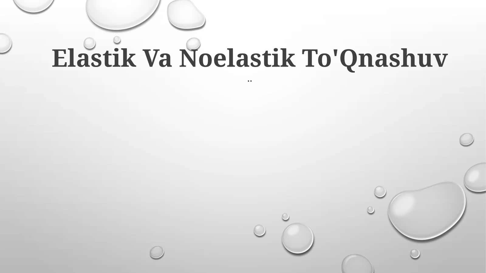 Elastik Va Noelastik To'Qnashuv 1
