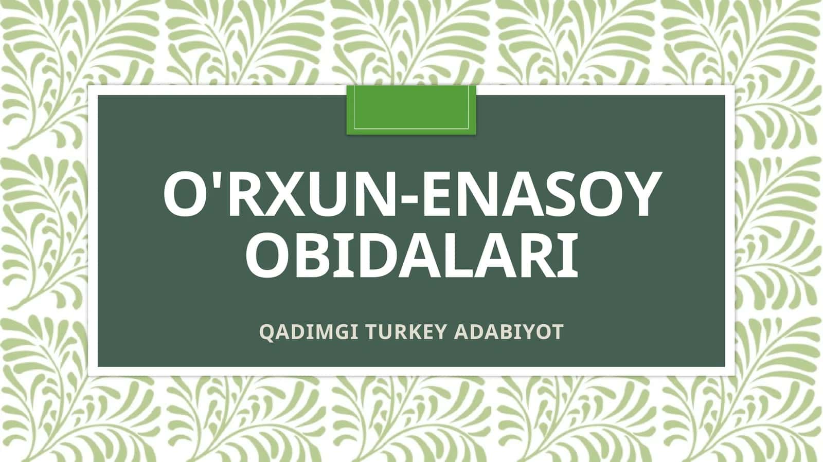 O'RXUN-ENASOYOBIDALARI 1