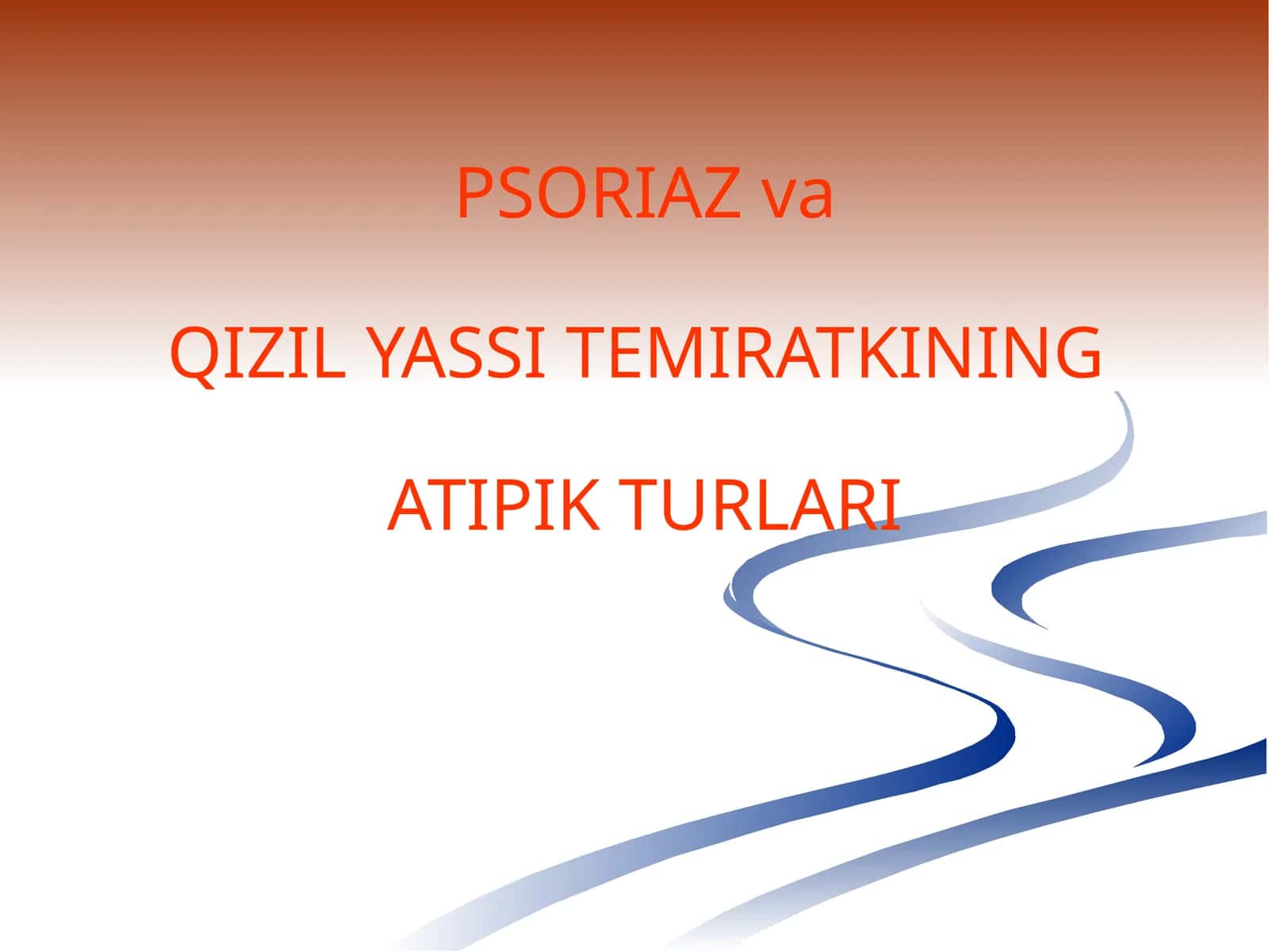 Psoriaz va QIZIL YASSI TEMIRATKINING A TIPIK TURLARI 1