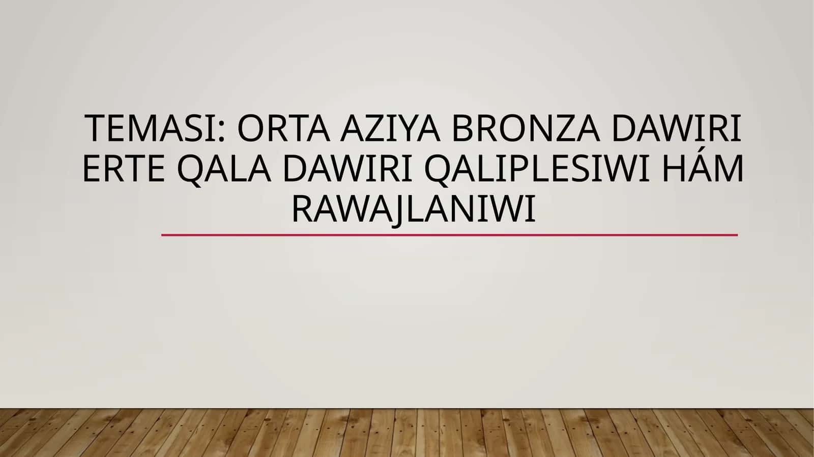 Orta Aziya Bronza Dawiri 1