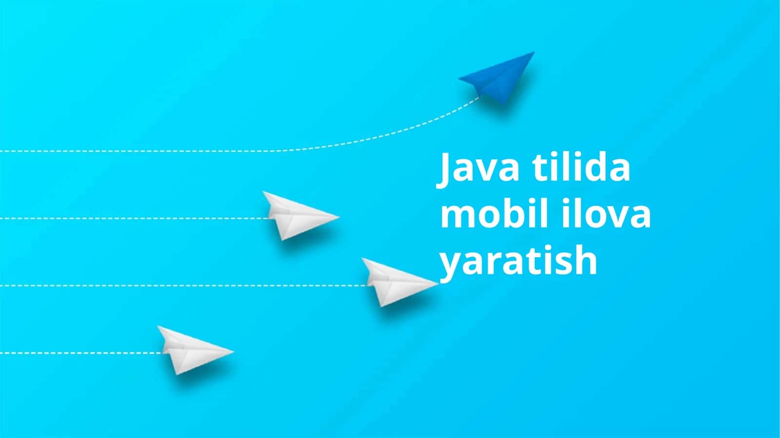 Java tilida mobil ilova yaratish 1