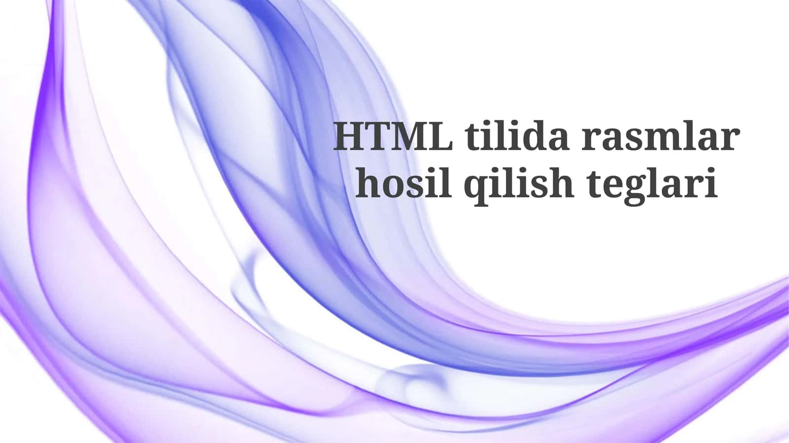 HTML rasm teglari: Kirish 1