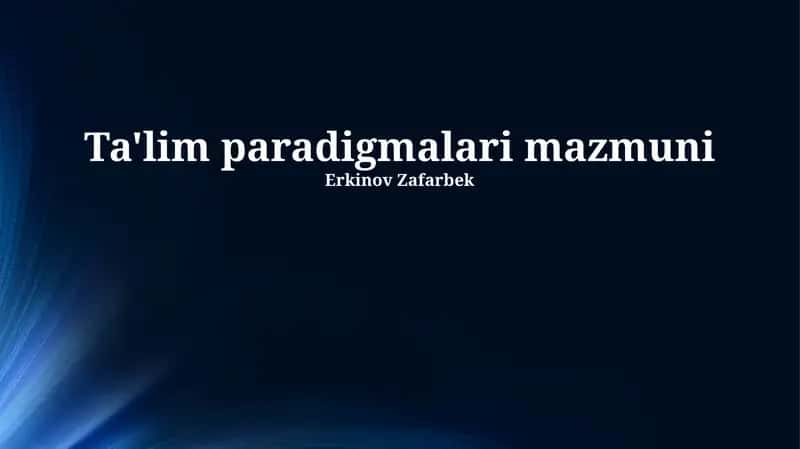 Ta'lim Paradigmalari Mazmuni 1