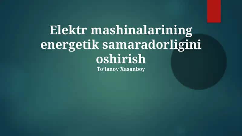 Elektr mashinalarining energetik samaradorligini oshirish 1