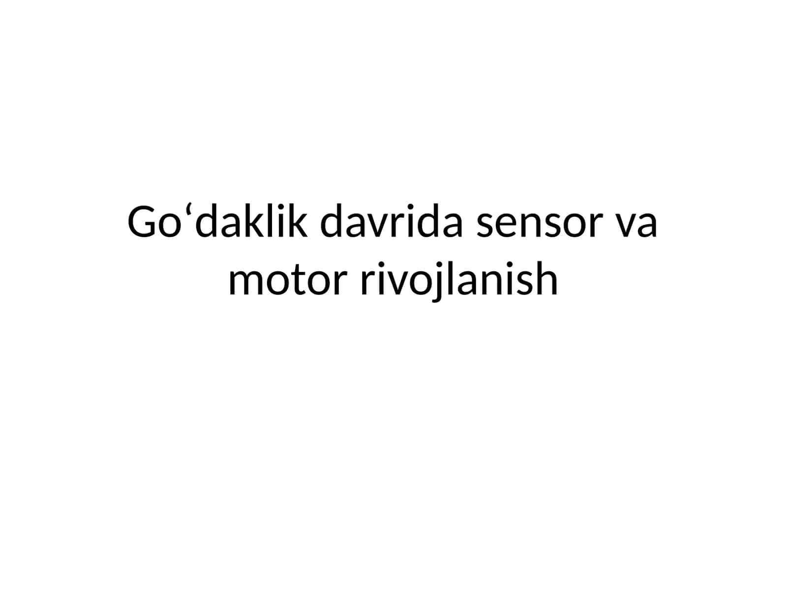 Sensor va Motor Rivojlanish 1