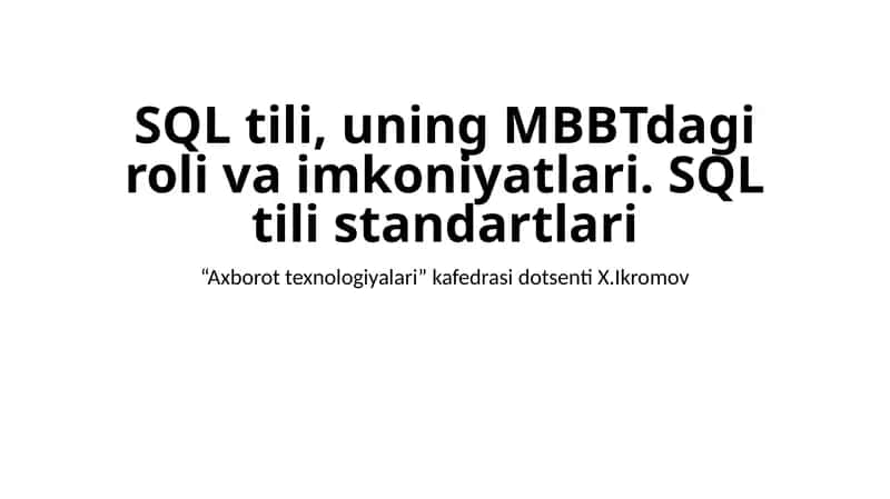 SQL tili, uning MBBTdagi roli va imkoniyatlari 1