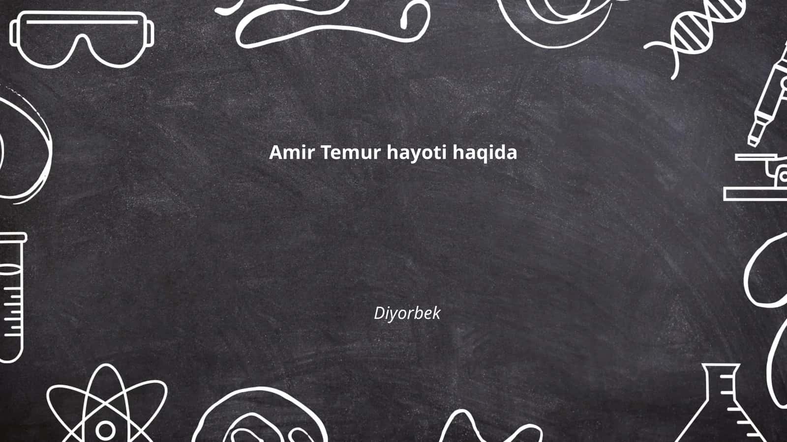 Amir Temur hayoti haqida 1