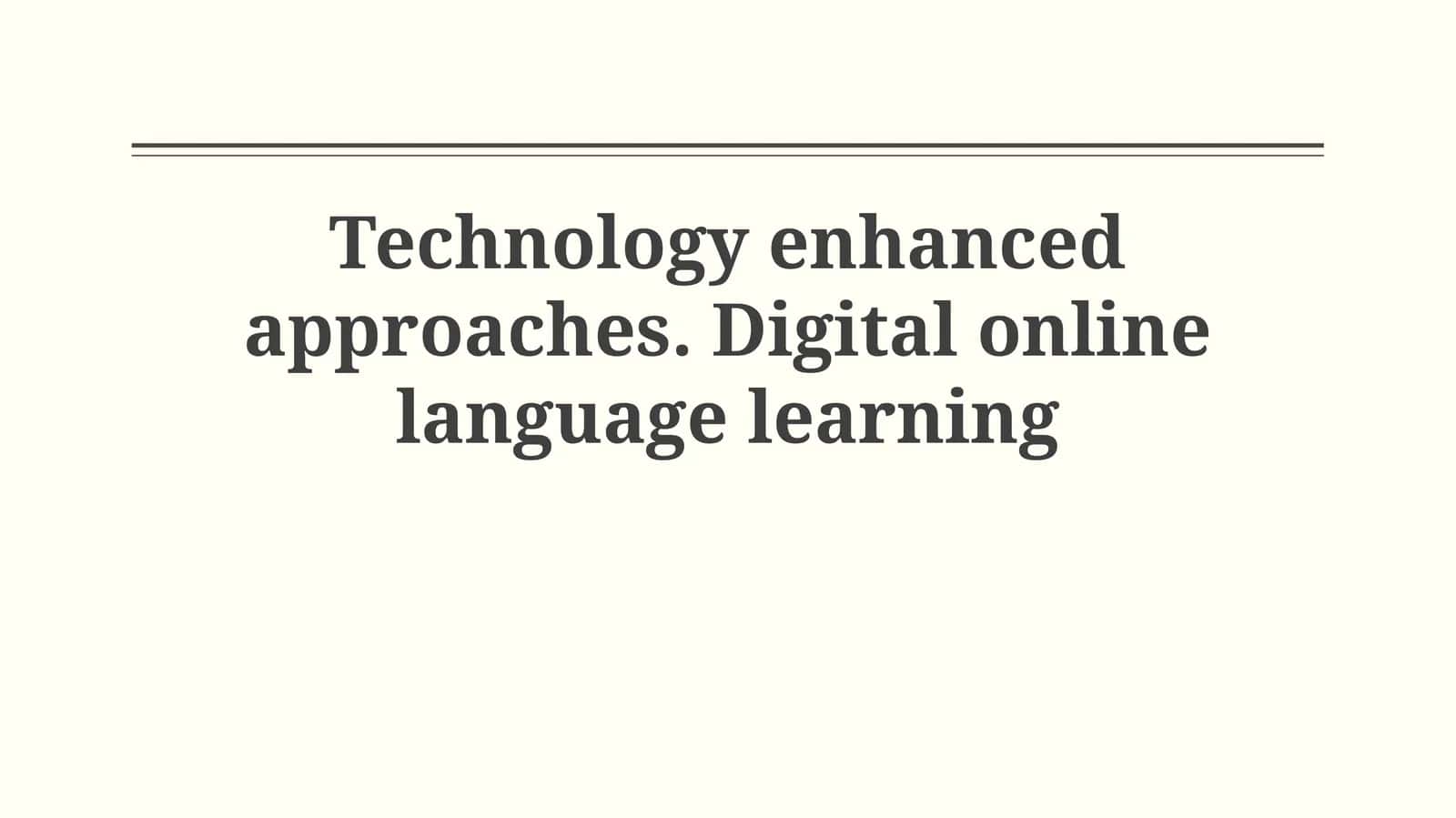 Defining Digital Language Learning: Scope & Evolution 1