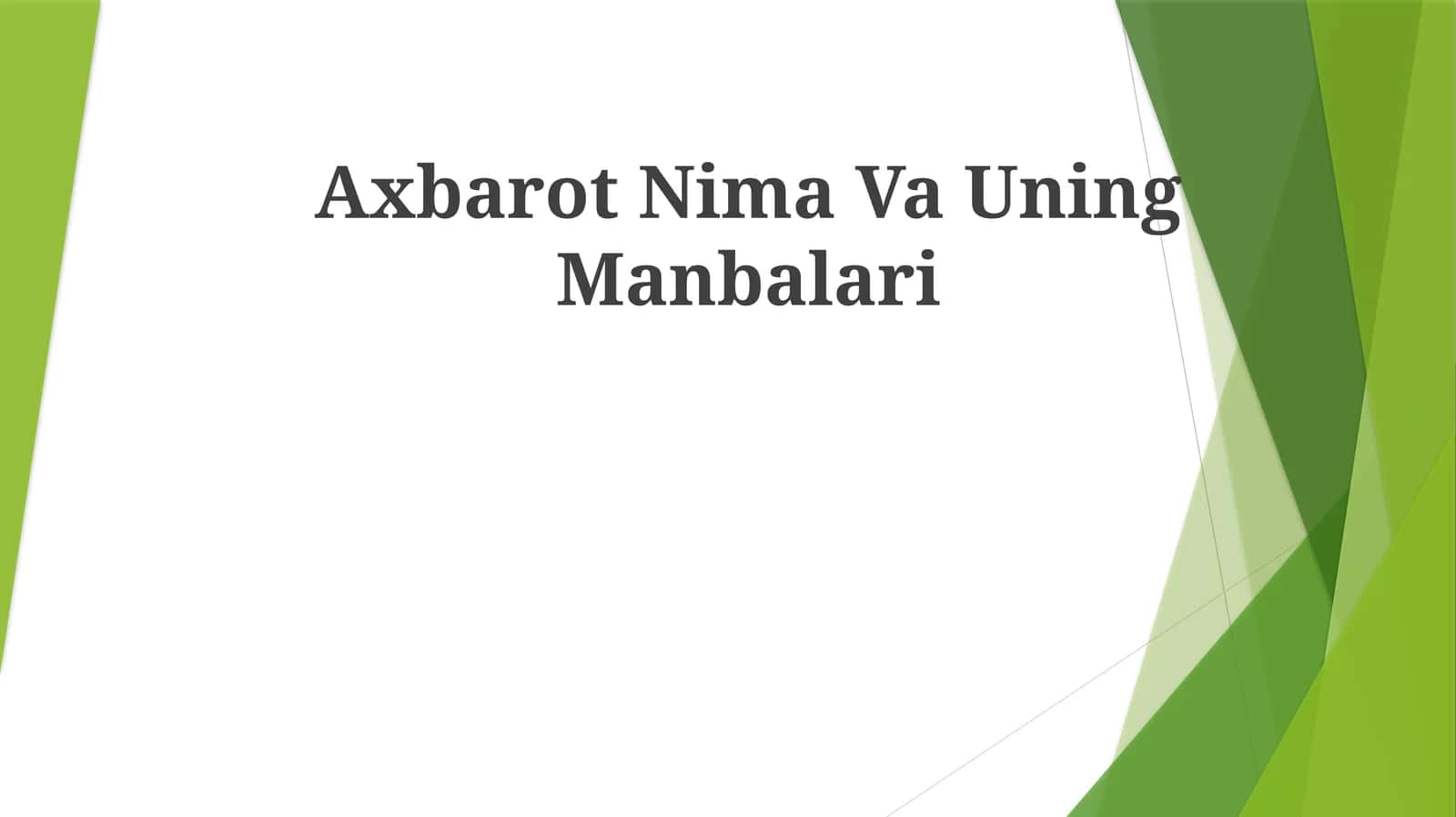 Axbarot Nima VaUningManbalari 1